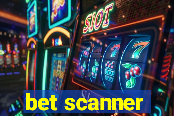 bet scanner